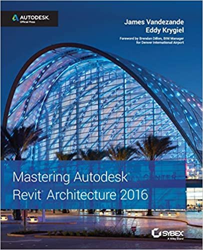 Mastering Autodesk Revit Architecture Autodesk Official Press