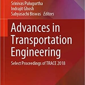 Advances in Transportation Engineering Select Proceedings of TRACE 2018