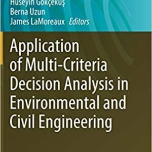 Application of Multi Criteria Decision Analysis in Environmental and Civil Engineering 