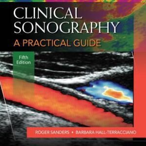 Sanders’s Clinical Sonography A Practical Guide 5th Edition