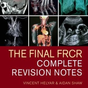 The Final FRCR Complete Revision Notes